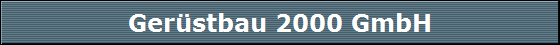 Ger�stbau 2000 GmbH